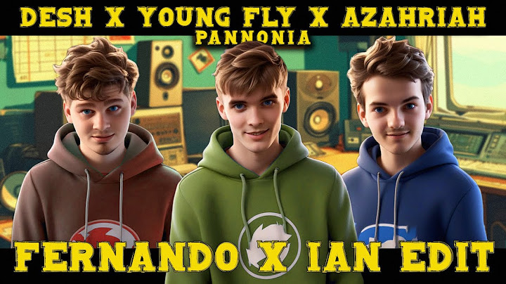 DESH X YOUNG FLY X AZAHRIAH - PANNONIA (FERNANDO x IAN EDIT) [2024]