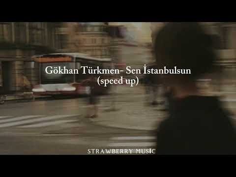 Gökhan Türkmen- Sen İstanbulsun (speed up)