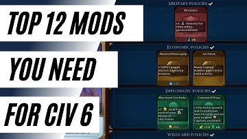 The 12 Mods You NEED To Get For Civilization 6 (2021)