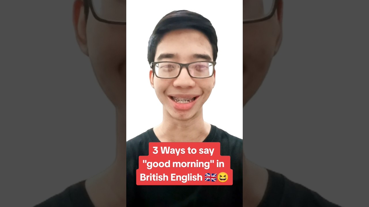 3 Ways to say good morning in British English 🇬🇧😆 