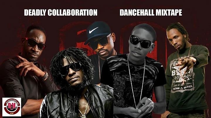 Deadly Collaboration Dancehall Mix Vol.1 [ Vybz Kartel, Mavado, Bounty Killer, Aidonia & More 2025
