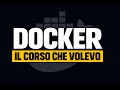 Docker: Il Corso che Avrei Voluto Vedere Quando Ho Iniziato - 7 Ore - ITALIANO