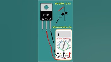 Cách  đo kiểm tra 1 Triac bằng đồng hồ
