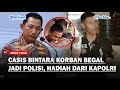 KEMURAHAN HATI Kapolri Angkat Casis Bintara Korban Begal Hingga 