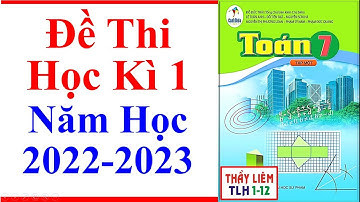 Toán lớp 7 Đề Thi Học Kì 1 | Năm Học 2022 - 2023 | Cánh Diều