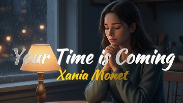Thumbnail of Your Time is Coming - Xania Monet - Lyrics