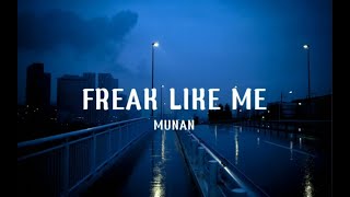 Munan - Freak Like Me (lyrics)