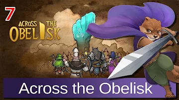 Let's Play Across the Obelisk w/ Bog Otter ► Episode 7