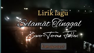 Selamat Tinggal - cover-tereza Fahlevi (Lirik Lagu)