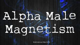 Powerful Alpha Male Magnetism Subliminals Frequencies Hypnosis Biokinesis Binaural