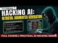 Tutorial 7 | Retrieval Augmented Generation | Full Course | Practical AI Hacking Series