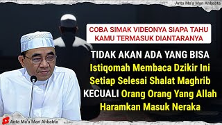BACA DZIKIR INI SETELAH SHALAT MAGHRIB AGAR DIHARAMKAN MASUK NEKARA - ABAH GURU BAKHIET TERBARU