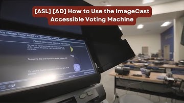 [ASL] [AD] How to Use the ImageCast Accessible Voting Machine