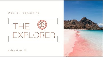 PRESENTASI PROJECT MOBILE PROGRAMMING | KELOMPOK 3 - THE EXPLORER