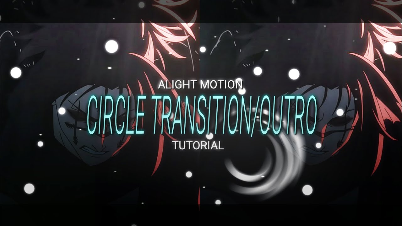 Circle Transition/Outro Tutorial • Alight Motion - YouTube