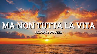 Ricchi E Poveri - Ma non tutta la vita (Sanremo 2024) - Testo/Lyrics Resimi