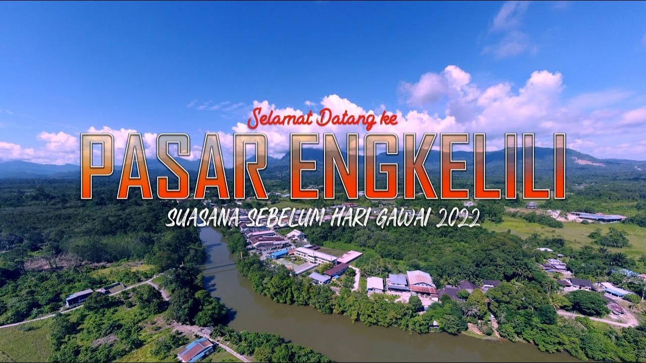 PASAR ENGKELILI | Kesibukan Pekan Engkelili sebelum Perayaan Gawai 2022 yg Lepas.