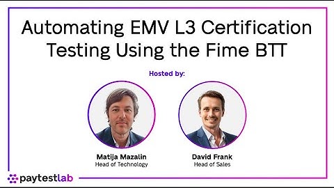 Webinar: Automating Fime BTT EMV L3 Certification