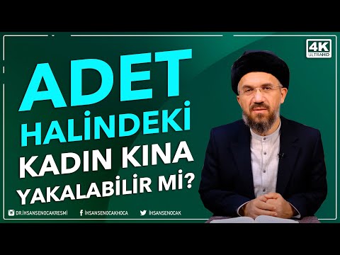 Adet Halindeki Kadın Kına Yakalabilir Mi? l İhsan Şenocak