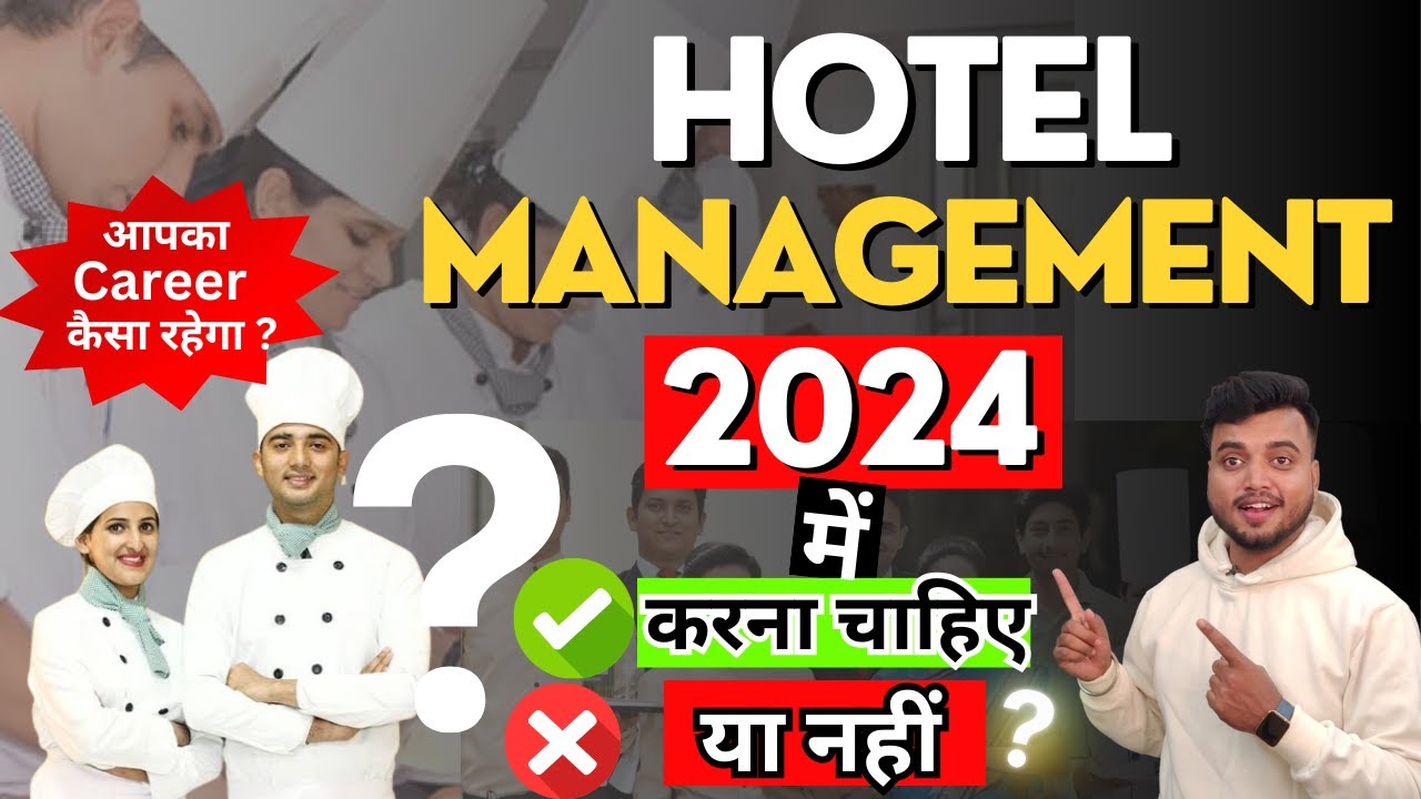 Should You Do Hotel Management in 2024?| Studies? Job? Expectation?| Hotel Management Course in 2024