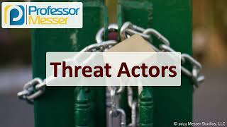 Threat Actors - CompTIA Security+ SY0-701 - 2.1