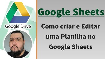 Aula de Introdução - Como criar e Editar uma Planilha no Google Sheets (Planilhas) - Google Drive!