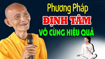 Sư Thầy Chỉ Cách Định Tâm Vô Cùng Hiệu Quả, Phật Tử Nên Nghe Để Áp Dụng Theo - HT. Thích Giác Khang