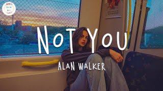 Alan Walker, Emma Steinbakken - Not You (Lyric Video)
