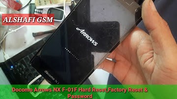 Docomo Arrows NX F-01F Hard Reset,Factory Reset & Password