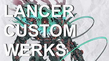 Lancer Custom Werks, a Lancer Builds Review Series, Episode 12: Balor