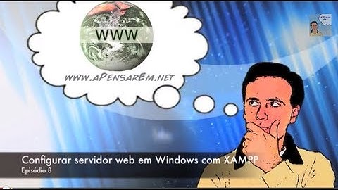 Tutorial Servidores Web (Ep 8 - Configurar servidor web em Windows com XAMPP)