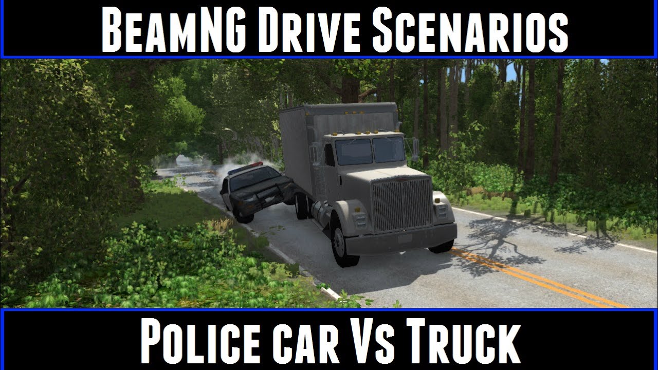 BeamNG Drive Scenarios Police Car Vs Truck - YouTube