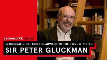 Inaugural Chief Science Advisor to Prime Minister, Sir Peter Gluckman : #robettLIVE Ep.215