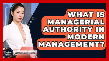 What Is Managerial Authority In Modern Management? - Modern Manager Toolbox
