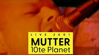 MUTTER – 10te Planet (live 2001)