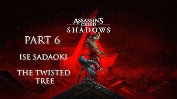 Assassin’s Creed Shadows – Part 6 The Twisted Tree + Ise Sadaoki | No Commentary PS5 Gameplay