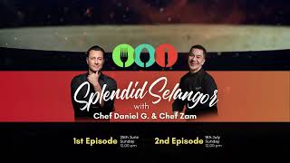 Teaser Video: The 2nd Episode of Splendid Selangor with Chef Daniel Green & Chef Zam