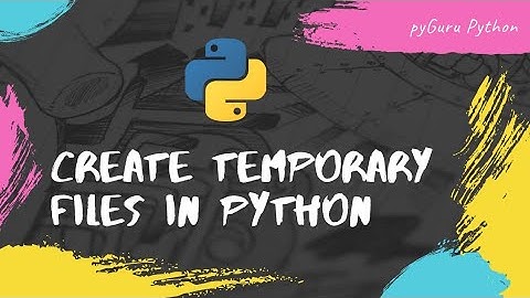 Generate / Delete temporary files using python | #pyguru