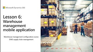 Lesson 6 Warehouse management mobile application configuration | D365 WMS configuration course screenshot 3