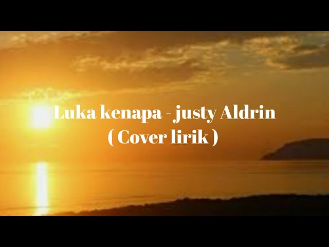 Luka kenapa - Justy Aldrin - Cover Ven Makun ( Cover Lirik ) class=