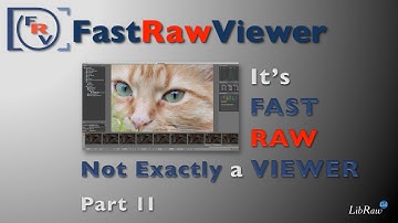 What is FastRawViewer? Part 2