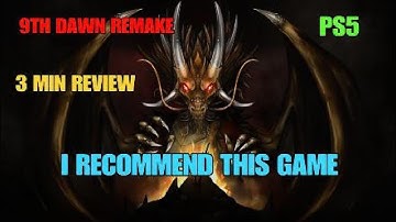 9th Dawn Remake 3 Min Review