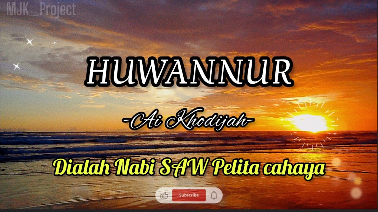Huwannur Ai Khodijah (Arab/Lirik dan Terjemahan)islamicliriklagu