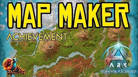 Map Maker [Achievement] - Ark: Survival Ascended