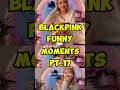 Blackpink doesn’t try to be funny… they just exist! 🤣💗#blackpink#funny#shorts