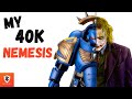 My 40 nemesis  and how to beat them
