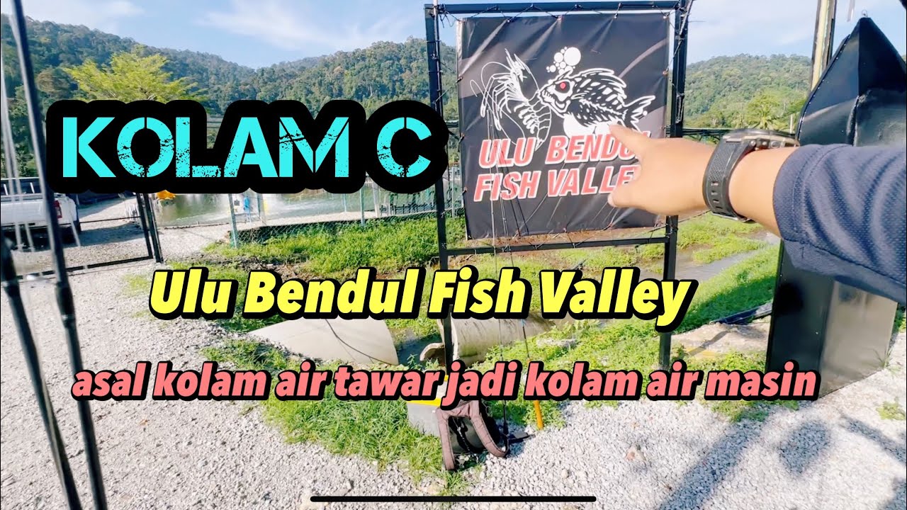 KOLAM C | ULU BENDUL FISH VALLEY | #santai