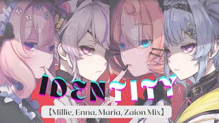 Identity - Kanaria【Millie, Enna, Maria, Zaion Mix】