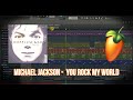 Michael Jackson   You Rock My World Fl Studio