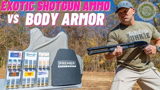 Exotic Shotgun Ammo Vs Body Armor !!!